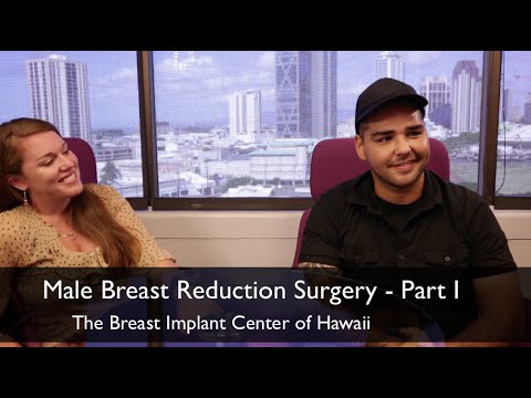 Male Breast Reduction Part 1 - Life With Man Boobs and Preparing for Surgery (Gynecomastia) - Breast Implant Center of Hawaii