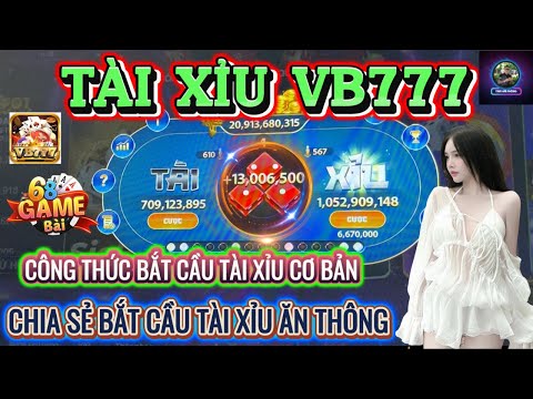 VB777 | Tài Xỉu VB777 - Công Thức Bắt Cầu Tài Xỉu Cơ Bản | Chia Sẻ Bắt Cầu Ăn Thông Đỉnh Cao