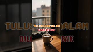 Tuluslah dalam berbuat baik #katahatimotivasi #motivasi #motivasihidup #quotes #islam