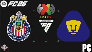 GUADALAJARA VS PUMAS | LIGA MX [FC 26]