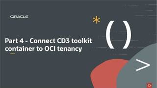 Part 4 - Connect CD3 Automation toolkit container to OCI tenancy