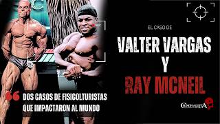 El caso de Valter Vargas & Ray McNeil | Criminalista Nocturno