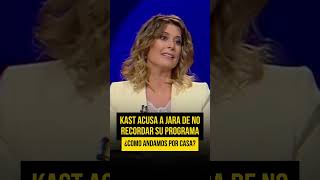 🟡Kast acusa a Jara de no recordar su programa. Recordemos cuando quedó en ridículo él.