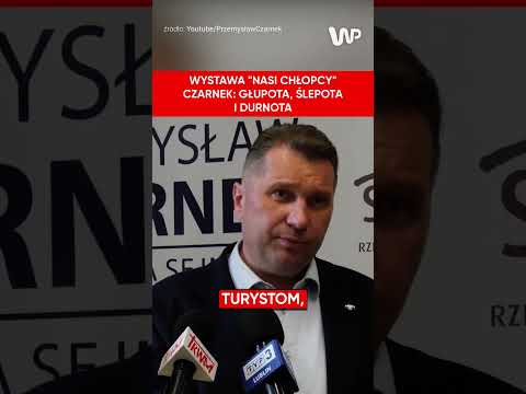Wystawa "Nasi chłopcy". Czarnek nie wytrzymał: Głupota, ślepota i durnota