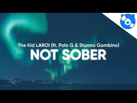 The Kid LAROI - Not Sober (Clean - Lyrics) feat. Polo G & Stunna Gambino