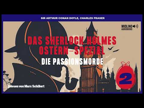 Das Sherlock Holmes Ostern-Spezial (Die Passionsmorde, Folge 2)