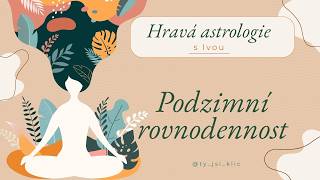 Podzimní rovnodennost 2026 - čas rovnováhy a sklizně. Hravá astrologie - Rok v kruhu zvěrokruhu.
