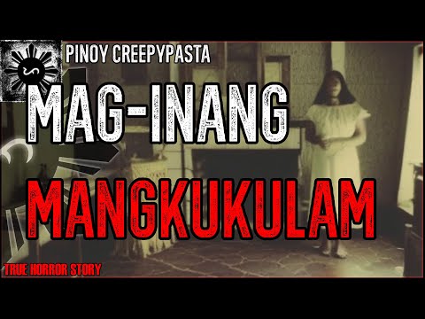 MAG-INANG MANGKUKULAM | True Horror Story | Pinoy Creepypasta