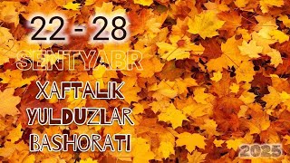 Хафталик Юлдузлар Башорати 22 Сентябрьдан 28 Сентябрьгача 2025