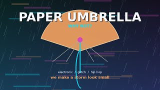 Paper Umbrella | Electronic Glitch Hop Music