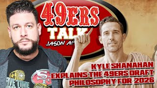 Breaking Down Kyle Shanahan & The 49ers Draft Strategy
