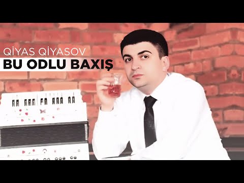 Qiyas Qiyasov – Bu odlu baxış (instrumental musiqi)