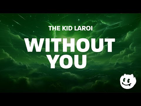 The Kid LAROI - Without You (Lyrics)