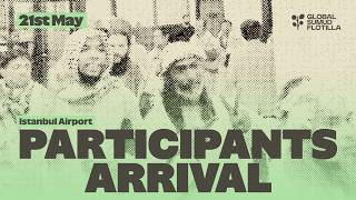 Global Sumud Participants Arrival In Istanbul