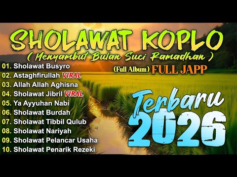 SHOLAWAT KOPLO FULL ALBUM TERBARU MENYAMBUT RAMADHAN 2026 SHOLAWAT JIBRIL, ALLAH ALLAH AGHISNA
