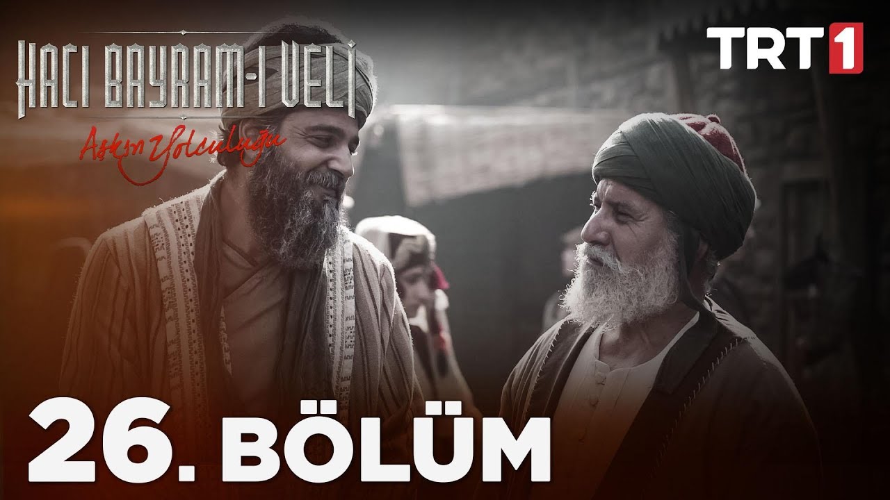 Haji Bayram Veli Episode 26