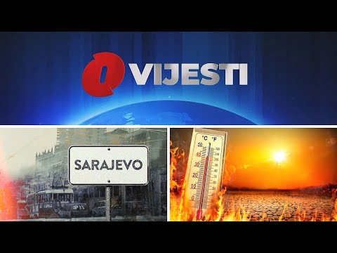 O Vijesti: Najmračniji rekord opsade Sarajeva / Zemlje regije pod novim toplotnim valom