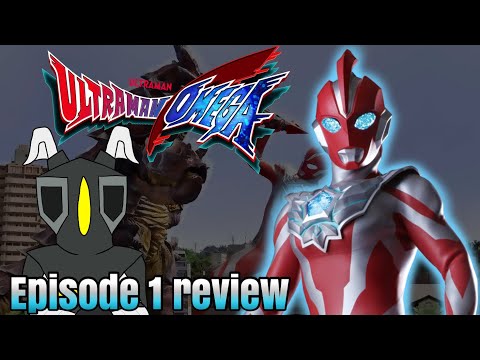 Ultraman Omega episode 1 review | Ultraman reviews ウルトラマンオメガ