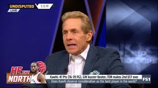 UNDISPUTED | Skip react to Kawhi: 41 pts (16-39 FG), GW buzzer-beater; TOR makes 2nd ECF ever