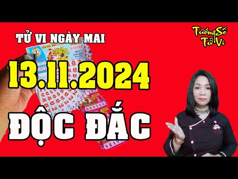 Tử Vi Ngày Mai 13/11/2024 Chúc Mừng Con Giáp Trúng Số Độc Đắc, Mỏi Tay Đếm Tiền | Tướng Số Tử Vi