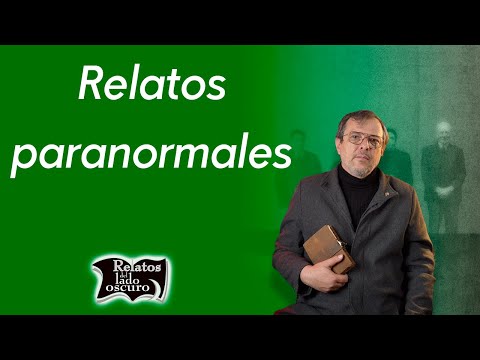 Relatos paranormales | Relatos del lado oscuro