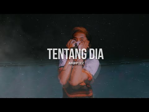 Arghpiez - Tentang Dia | Lirik Lagu | Tiktok Viral