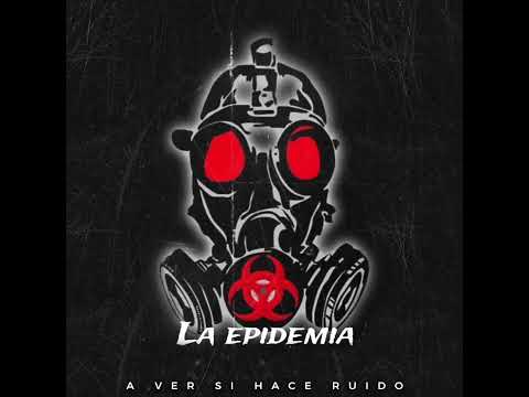 La Epidemia "A Ver Si Hace Ruido" 2025