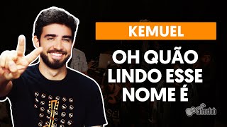 Videoaula OH QUÃO LINDO ESSE NOME É (aula de violão simplificada)