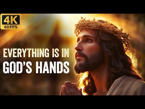 Everything is in God’s hands, so put Him first