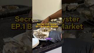 Secret £1.5 Oyster EP 1. Richard Haward’s Oysters, Borough Market! 🤯