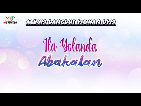 Ila Yolanda - Abakalan (Official Music Video) | Lagu Dangdut