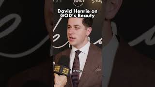 "Beauty is the language of the divine" says David Henrie while talking about God's beauty