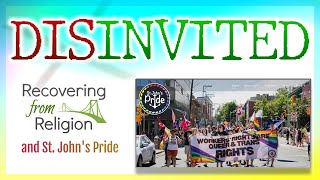 DISINVITED: Recovering From Religion and St. John's Pride