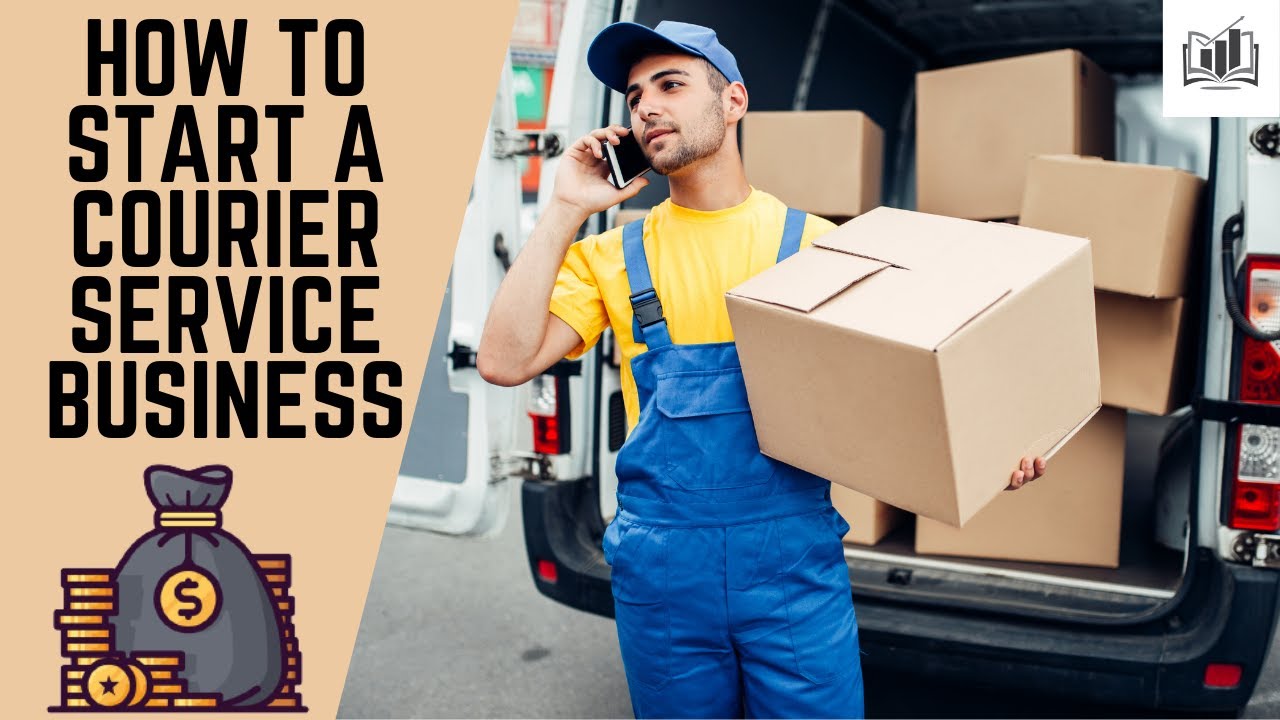 How to Start a Courier Business: A Comprehensive Guide 2024