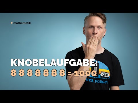 Knobelaufgabe: 8 8 8 8 8 8 8 = 1000