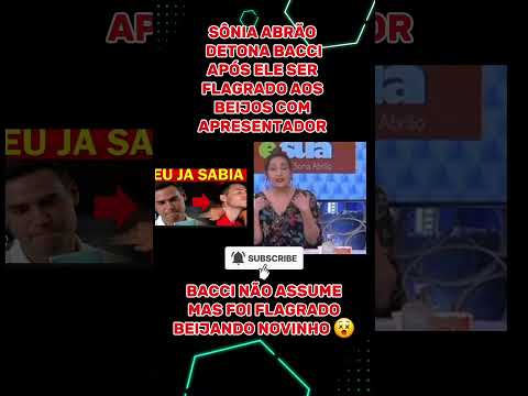 SÔNIA ABRÃO DETONA LUIS BACCI😱 #famosos #noticias #fofoca #tv