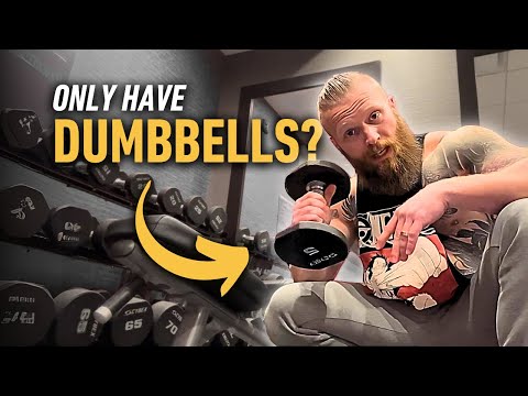 If all you have are dumbbells - can you still do a full body workout?