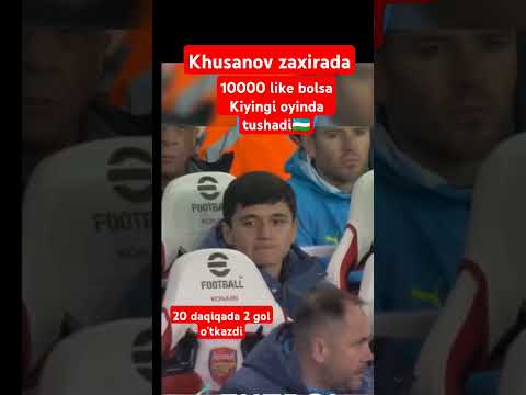 Khusanov zaxirada#footballshorts #khusanov