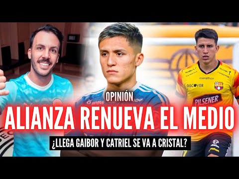 CATRIEL SE VA DE ALIANZA💥¿CÓMO JUEGA EL ECUATORIANO GAIBOR?🏆ALIANZA BUSCA REFUERZOS