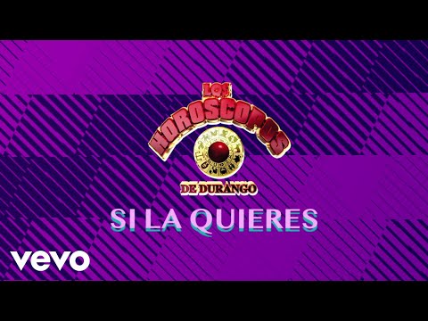 Los Horóscopos De Durango - Si La Quieres (Visualizer)