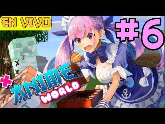 Counil JUEGA MINECRAFT a las 12 Y PASA ESTO || || ANIME WORLD #6 DIRECTO