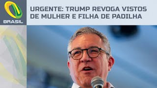 Trump revoga vistos de mulher e filha de Alexandre Padilha, ministro da Saúde de Lula