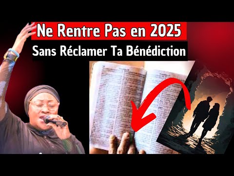 Ne rentre pas en 2025 sans ta bénédiction ! Prépare Toi Maintenant ! // Pasteur Joelle Kabasele