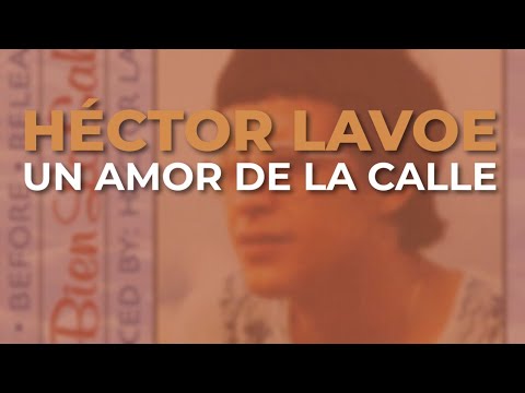 Héctor Lavoe - Un Amor de la Calle (Audio Oficial)
