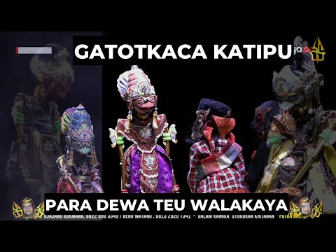 DAWALA NGAMUK SAWARGA MANELOKA DI AWUT AWUT PARADEWA TEU WALAKAYA CEPOT NUMPANG EXIST NIPU GATOTKACA