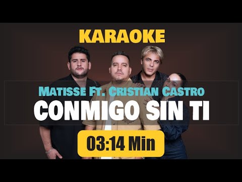 Karaoke | CONMIGO SIN TI – Matisse Ft. Cristian Castro