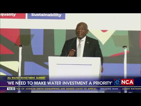 YouTube video thumbnail: AU Water Investment Summit: We Need to Make Water Investment a Priority - Ramaphosa
