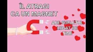 💖🧲🔥 ÎL ATRAGI CA UN MAGNET, ÎȘI SIMTE SUFLETUL LEGAT DE TINE. DRAGOSTEA VOASTRĂ TREBUIE TRĂITĂ TOTAL