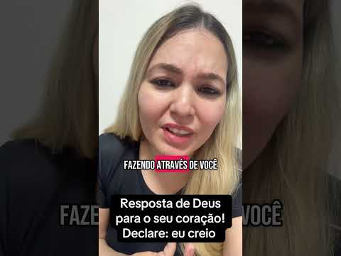 Resposta de Deus  para o seu coração! Declare: eu creio