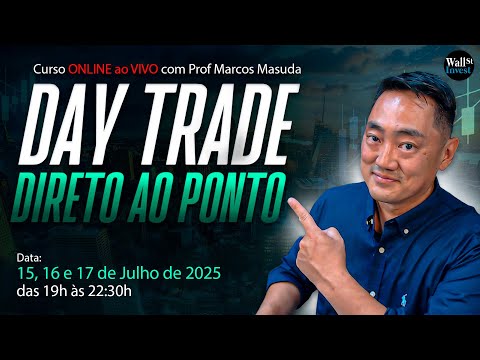 📢 Curso Day Trade Direto ao Ponto Online ao vivo com Prof. Masuda Dias: 15, 16 e 17 de Julho 📈